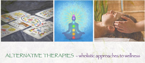 ALTERNATIVE THERAPIES - wholistic approaches to wellness